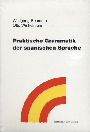 Praktische Grammatik der spanischen Sprache von Reumuth,  Wolfgang, Winkelmann,  Otto