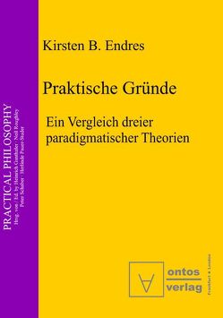 Praktische Gründe von Endres,  Kirsten B.