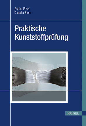 Praktische Kunststoffprüfung von Frick,  Achim, Stern,  Claudia