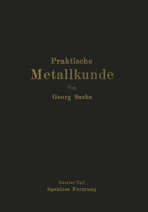 Praktische Metallkunde von Sachs,  Georg