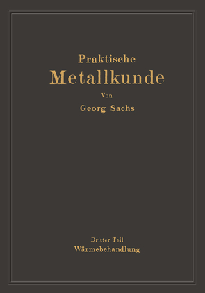 Praktische Metallkunde von Sachs,  Georg