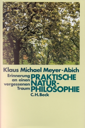 Praktische Naturphilosophie von Meyer-Abich,  Klaus Michael