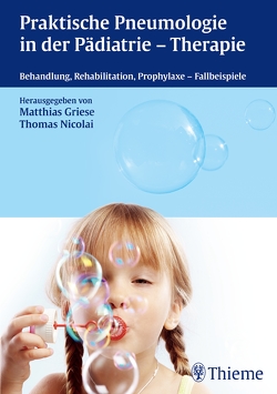 Praktische Pneumologie in der Pädiatrie – Therapie von Griese,  Matthias, Nicolai,  Thomas