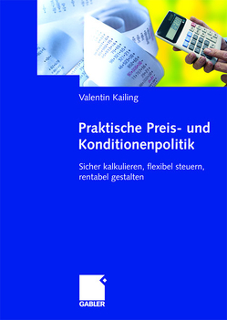 Praktische Preis- und Konditionenpolitik von Kailing,  Valentin