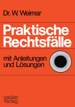 Praktische Rechtsfälle von Weimar,  Wilhelm