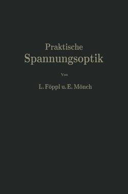 Praktische Spannungsoptik von Föppl,  Ludwig, Mönch,  Ernst