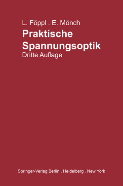 Praktische Spannungsoptik von Föppl,  Ludwig, Mönch,  Ernst