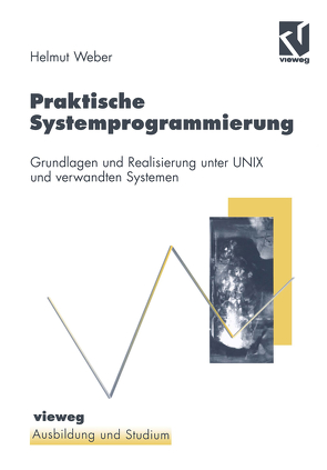 Praktische Systemprogrammierung von Weber,  Helmut