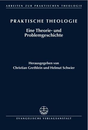 Praktische Theologie von Grethlein,  Christian, Schwier,  Helmut