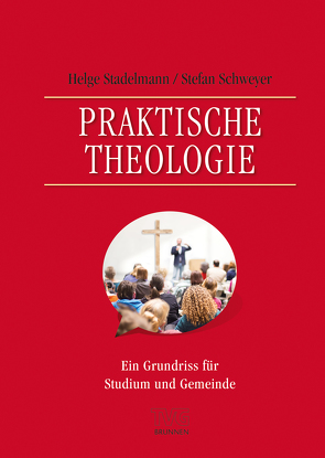 Praktische Theologie von Schweyer,  Stefan, Stadelmann,  Helge