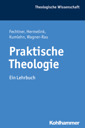 Praktische Theologie von Fechtner,  Kristian, Hermelink,  Jan, Jähnichen,  Traugott, Kumlehn,  Martina, Ritter,  Adolf Martin, Rüterswörden,  Udo, Schwab,  Ulrich, Stuckenbruck,  Loren T, Wagner-Rau,  Ulrike