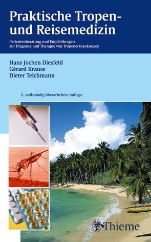 Praktische Tropen- und Reisemedizin von Diesfeld,  Hans Jochen, Krause,  Gerard, Teichmann,  Dieter