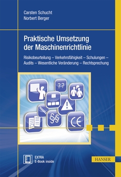 Praktische Umsetzung der Maschinenrichtlinie von Berger,  Norbert, Schucht,  Carsten