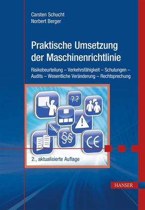 Praktische Umsetzung der Maschinenrichtlinie von Berger,  Norbert, Schucht,  Carsten