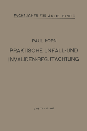 Praktische Unfall- und Invalidenbegutachtung von Horn,  Paul