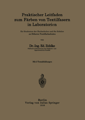 Praktischer Leitfaden zum Färben von Textilfasern in Laboratorien von Zühlke,  Ed.