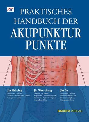 Praktisches Handbuch der Akupunkturpunkte von Jin,  Pu, Jin,  Shi-ying, Jin,  Wan-cheng