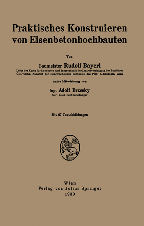 Praktisches Konstruieren von Eisenbetonhochbauten von Bayerl,  Rudolf, Brzesky,  NA