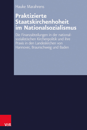 Praktizierte Staatskirchenhoheit im Nationalsozialismus von Marahrens,  Hauke