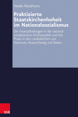 Praktizierte Staatskirchenhoheit im Nationalsozialismus von Marahrens,  Hauke