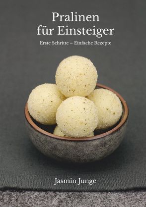 Pralinen für Einsteiger von Junge,  Jasmin