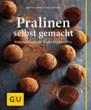 Pralinen selbst gemacht von Casparek,  Petra, Spehr,  Kerstin