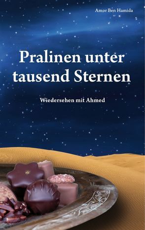 Pralinen unter tausend Sternen von Ben Hamida,  Amor