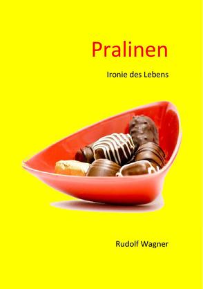 Pralinen von Wagner,  Rudolf