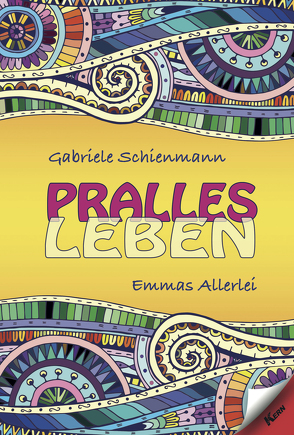 Pralles Leben von Schienmann,  Gabriele