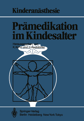 Prämedikation im Kindesalter von Bauer-Miettinen,  U., Dingerkus,  H., Hausdörfer,  J., Kraus,  G., Kretz,  F.-J., Kühn,  K, Piepenbrock,  S., Suess,  H., Tryba,  M., Yildiz,  F.