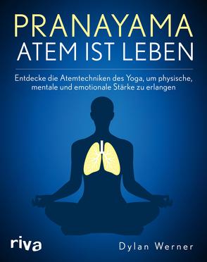 Pranayama – Atem ist Leben von Werner,  Dylan