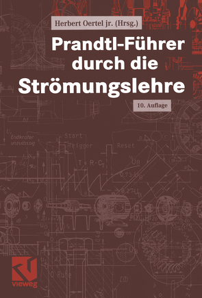 Prandtl-Führer durch die Strömungslehre von Etling,  Dieter, Mueller,  Ulrich, Oertel,  Herbert, Riedel,  Uwe, Warnatz,  Jürgen