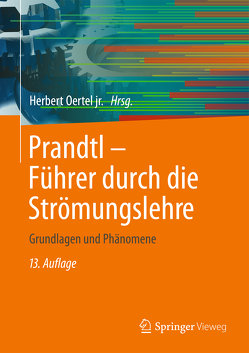 Prandtl – Führer durch die Strömungslehre von Böhle,  Martin, Ehrhard,  Peter, Etling,  Dieter, Mueller,  Ulrich, Oertel jr.,  Herbert, Riedel,  Uwe, Sreenivasan,  Katepalli R.