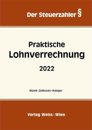 Pranktische Lohnverrechnung 2022 von Hobiger,  Sonja, Marek,  Erika, Zsifkovits,  Robert