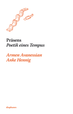 Präsens von Avanessian,  Armen, Hennig,  Anke