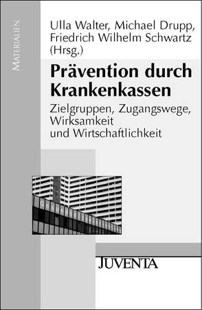 Prävention durch Krankenkassen von Drupp,  Michael, Schwartz,  Friedrich W., Walter,  Ulla