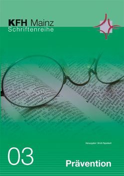 Prävention – Fachübergreifende Einführung in eine besondere Interventionsform von Papenkort,  Ulrich