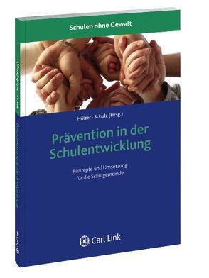 Prävention in der Schulentwicklung von Hölzer,  Walter, Schulz,  Carlo