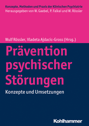 Prävention psychischer Störungen von Ajdacic-Gross,  Vladeta, Bandelow,  Borwin, Bauer,  Michael, Bauer,  Rita, Falkai,  Peter, Freyberger,  Harald J, Gaebel,  Wolfgang, Hecht,  Heidemarie, Herpertz,  Sabine C, Hohagen,  Fritz, Janowitz,  Deborah, Klingberg,  Stefan, Kuwert,  Philipp, Matzke,  Burkhardt, Meyer,  Thomas D., Pfennig,  Andrea, Reitt,  Markus, Romero,  Barbara, Rössler,  Wulf, Rudolf,  Sebastian, Schweiger,  Ulrich, Sipos,  Valerija, Terock,  Jan, van Calker,  Dietrich, Wedekind,  Dirk, Wittorf,  Andreas, Zerfaß,  Rainer, Zurowski,  Bartosz