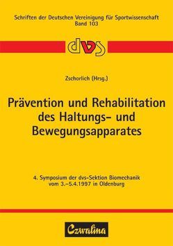 Prävention und Rehabilitation des Haltungs- und Bewegungsapparates von Zschorlich,  Volker