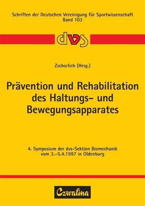 Prävention und Rehabilitation des Haltungs- und Bewegungsapparates von Zschorlich,  Volker