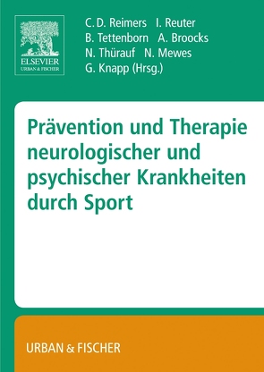 Prävention und Therapie neurologischer und psychischer Krankheiten durch Sport von Broocks,  Andreas, Knapp,  Guido, Mewes,  Nadine, Reimers,  Carl Detlev, Reuter,  Iris, Tettenborn,  Barbara, Thürauf,  Norbert