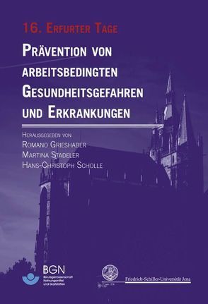 Prävention von arbeitsbedingten Gesundheitsgefahren und Erkrankungen von Grieshaber,  Romano, Scholle,  Hans Ch, Stadeler,  Martina