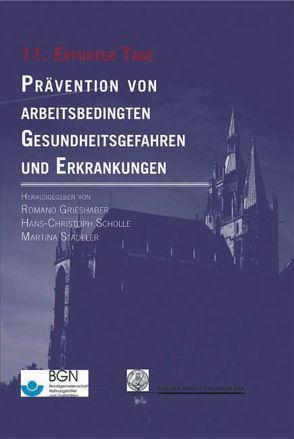 Prävention von arbeitsbedingten Gesundheitsgefahren und Erkrankungen von Grieshaber,  Romano, Scholle,  Hans Ch, Stadeler,  Martina