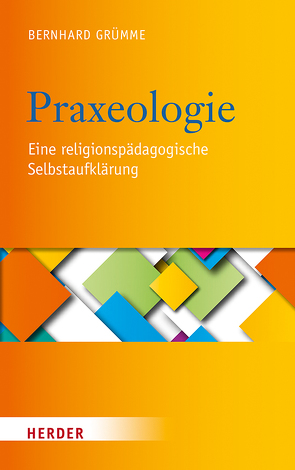 Praxeologie von Grümme,  Bernhard