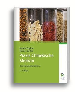 Fokus Chinesische Medizin von Becker,  Simon, Englert,  Stefan, Wiebrecht,  Axel