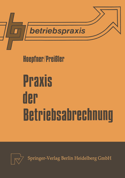 Praxis der Betriebsabrechnung von Hoepfner,  F. G., Preißler,  P. R.