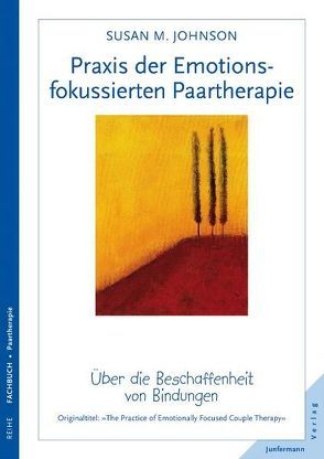 Praxis der Emotionsfokussierten Paartherapie von Johnson,  Sue, Kierdorf,  Theo