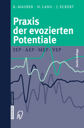 Praxis der evozierten Potentiale von Eckert,  Joachim, Lang,  Nicolas, Maurer,  Konrad