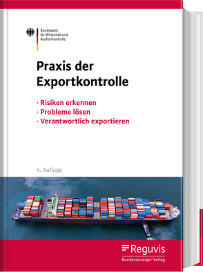 Praxis der Exportkontrolle von Kochendörfer,  Mirjam, Linnemann,  Leif, Morweiser,  Stephan, Ouden,  Volker den, Pietsch,  Georg, Werder,  Eva, Willmann-Lemcke,  Juliane